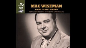 Mac Wiseman Eight Classic Albums disc one