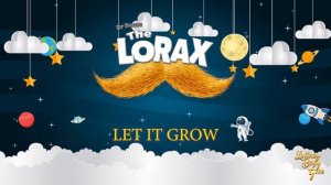 DR SEUSS' THE LORAX - Let It Grow (Celebrate The World) | Lullaby Version By Christopher Stewart