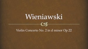 Wieniawski Violin Concerto No. 2 in D minor