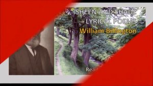 12 A Dirge; SHEEN & SHADE; Lyrical Poems by William Billington