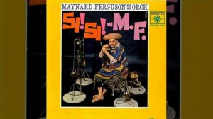 Maynard Ferguson - Straight Out  1962 (Si! Si! M.F.)