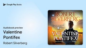 Valentine Pontifex by Robert Silverberg · Audiobook preview