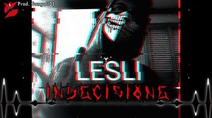 Lesli - Indecisione [Prod. GangalfDJ]