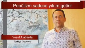 Yusuf Alabarda : Erdoğan'ın dediğne geldiler. Hesaplar karıştı