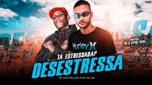 MC KAIO BOLADO Feat. MC GW - TÁ ESTRESSADA? DESESTRESSA (Pro. GS O Rei do Beat)