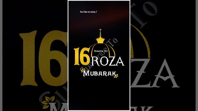 Ramzan Ka 16. Roza Mubarak Ho || New Remix 4k HD Status Video #4k #ramzanstatus #ramzan