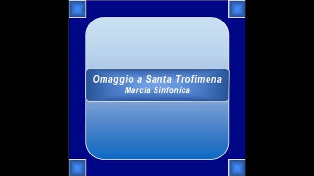 "Omaggio a Santa Trofimena" - Marcia Sinfonica - P. D'Amato смотреть онлайн
