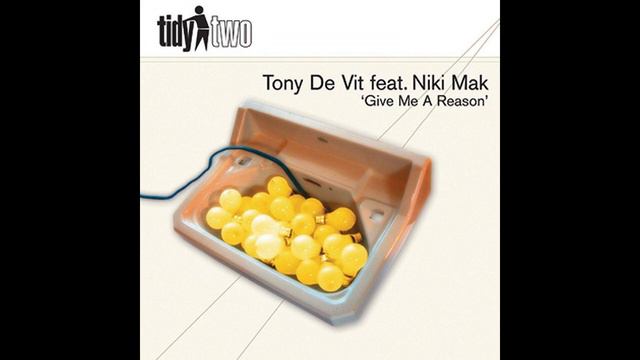 Niki Mak Tony De Vit - Give Me A Reason Guyver Remix Tidy Two