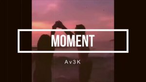 Moment (The Ellie Badge) - Av3K