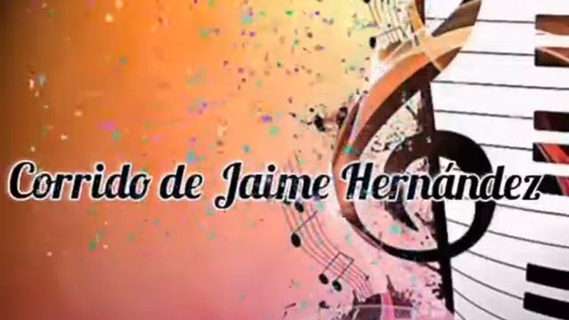 Corrido de Jaime Hernandez