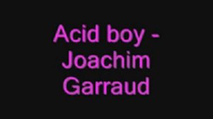 Acid boy - Jochim Garraud