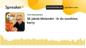 38: Jakob Melander - Er du sunshine, Kerry