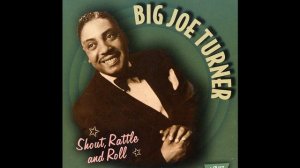 Big Joe Turner   Well All Right