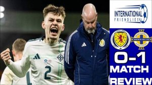 BATTERED BY MINI ENGLAND! SCOTLAND 0-1 NORTHERN IRELAND | MATCH REVIEW