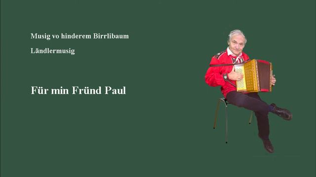 Für min Fründ Paul - Musig vo hinderem Birrlibaum смотреть онлайн
