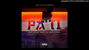 Bad Bunny ,Bryant Myers - Pa Ti (Audio)