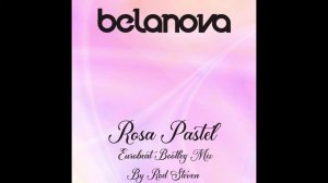 Belanova - Rosa Pastel (Eurobeat Bootleg Mix) [EUROBEAT]