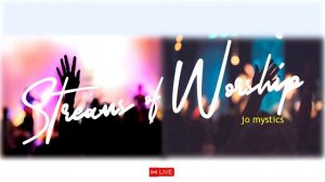 Live Worship || Streams of Worship 1 || Jo Mystics x Obi Jay