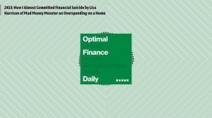 2415: How I Almost Committed Financial Suicide by Lisa Harrison of Mad Money Monster on...