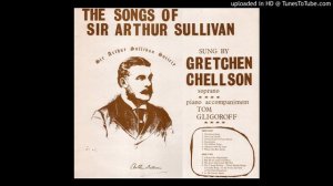 THE SONGS OF SIR ARTHUR SULLIVAN (Part One)