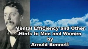 Mental Efficiency and Other Hints, Chapter 9 by Arnold Bennett