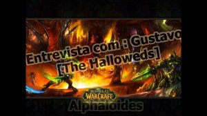 Entrevista : Gustavo [The Halloweds] - Word of Warcraft e Guilda