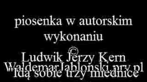 Ludwik Jerzy Kern  -  "Idą sobie trzy miednice drogą"