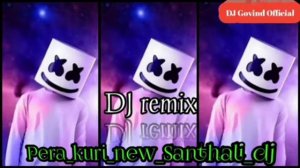 Pera_kuri new Santali Dj remix Govind Anil 2021