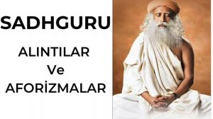 SADHGURU /  Alıntılar ve aforizmalar /  Jagadish "Jaggi" Vasudev