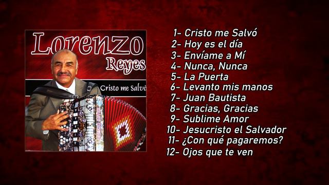 Cristo Me Salvó - Lorenzo Reyes - Album Completo смотреть онлайн
