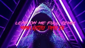 LEAN ON ME FULL REMIX - MARSEL'KAITJILY (FMJ PRO 2022)