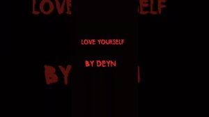 Love _yourself _by Deyn 😎💪🤘👌