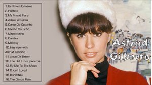 Best Astrud Gilberto Songs - Astrud Gilberto Greatest Hits Full Album