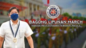 Bagong Lipunan March - Inspection March Of President Ferdinand R. Marcos Jr. In 78th Leyte Landing