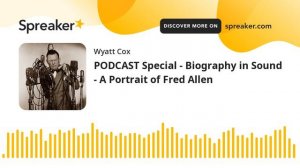 PODCAST Special - Biography in Sound - A Portrait of Fred Allen