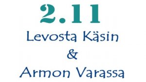 2.11. LEVOSTA KÄSIN - ARMON VARASSA