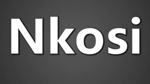 How To Pronounce Nkosi