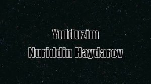 Нуриддин Хайдаров Юлдузим