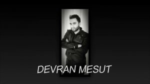 DEVRAN MESUT (GELYA BAŞKALA,  EMER AXA ,EHMED BEG....) 2018