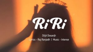 RiRi (Rihanna) Song By Diljit Dosanjh | Intense | Raj Ranjodh