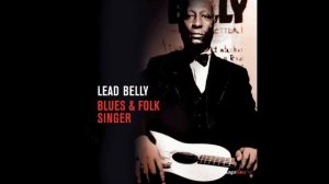 Leadbelly - The Bourgeois Blues