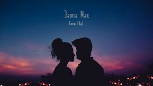 Danna Max - Know that