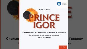 Prince Igor (1998 Remastered Version) , PROLOGUE: Akh, lada, moya lada!...