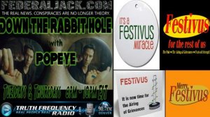 Down The Rabbit Hole w/ Popeye (12-25-2014) The DTRH Festivus Special