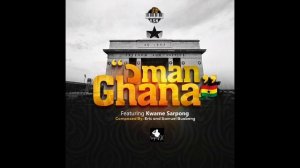 Oman Ghana - ESK Music ft. Kwame Sarpong