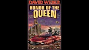 BFRH: David Weber on Honor of the Queen Part 2 of 2