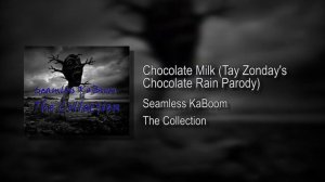 ♫ Chocolate Milk (Tay Zonday's Chocolate Rain Parody) ♫