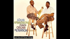 Louis Armstrong & Oscar Peterson: Just One of Those Things" (Cole Porter)