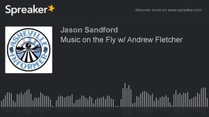 Music on the Fly w/ Andrew Fletcher