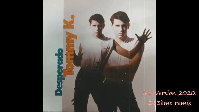 Tommy K. - Desperado IFC Version (production 2020) смотреть онлайн